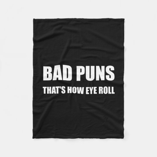 Slechte puns, dat is hoe Eye grappig rolt Fleece Deken (Voorkant)