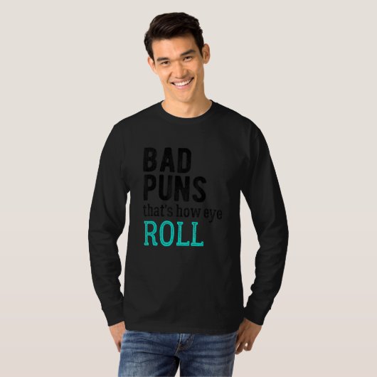 Slechte Puns dat is hoe Eye Roll. T-shirt (Voorkant volledig)