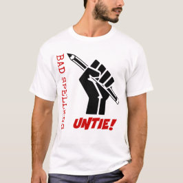 Slechte Spellers ontbinden! Verhoogde vuist Humor T-shirt