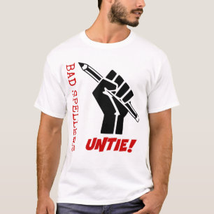 Slechte Spellers ontbinden! Verhoogde vuist Humor T-shirt