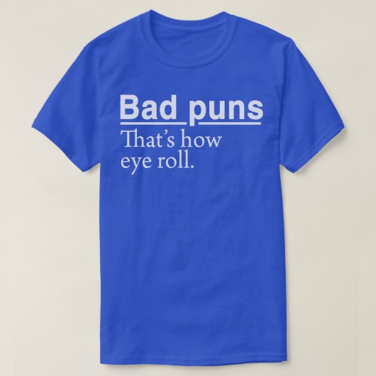 Slechte woordspelingen dat hoe de ogen rollen t-shirt (Design voorkant)