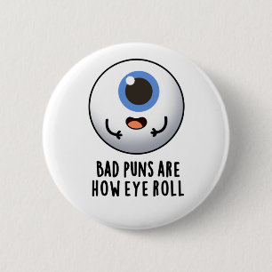Slechte woordspelingen zijn hoe de ogen grappig oo ronde button 5,7 cm