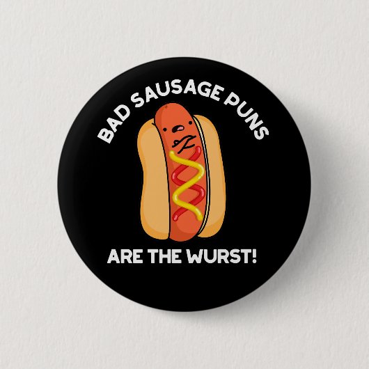 Slechte worstpuns zijn de ergste hotdog pun donker ronde button 5,7 cm (Voorkant)