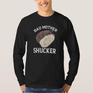 Slechter Moeder Schucker Oesters   T-shirt