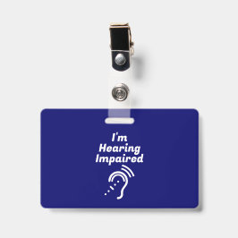 Slechthorend, wees alstublieft geduldig badge