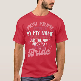 Slechts de belangrijkste vraag me Bride T-shirt
