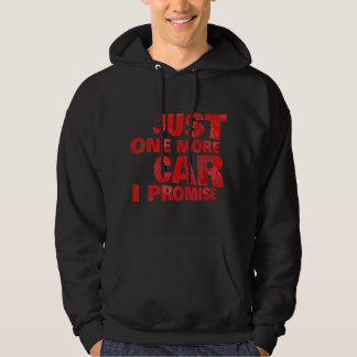 slechts één auto meer dat beloof ik hoodie