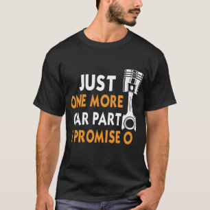 Slechts één auto-onderdeel, ik beloof het - Auto E T-shirt