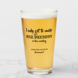 Slechts één beslissing - grappig Groomsman-voorste Glas