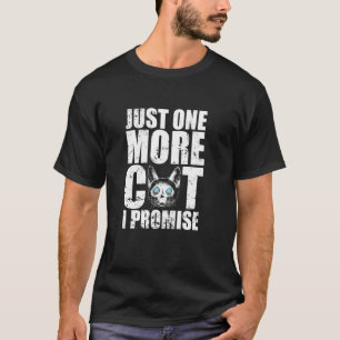 Slechts één kat meer, dat beloof ik, Siamese huisd T-shirt