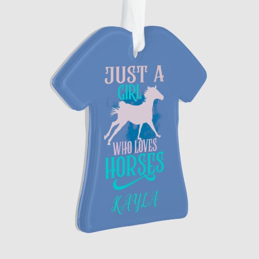 "SLECHTS EEN MEISJE DIE VAN HORSES HOUDT" SHIRT PE ORNAMENT (voorkant)