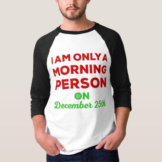 Slechts een ochtend op 25 december t-shirt (Voorkant)