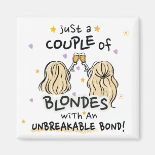 "Slechts een paar blondjes" Custom Magnet
