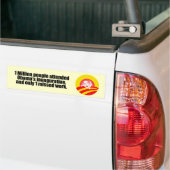 Slechts één persoon heeft het werk gemist bumpersticker (Op Truck)