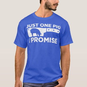 Slechts één varken dat beloof ik slager slachterij t-shirt