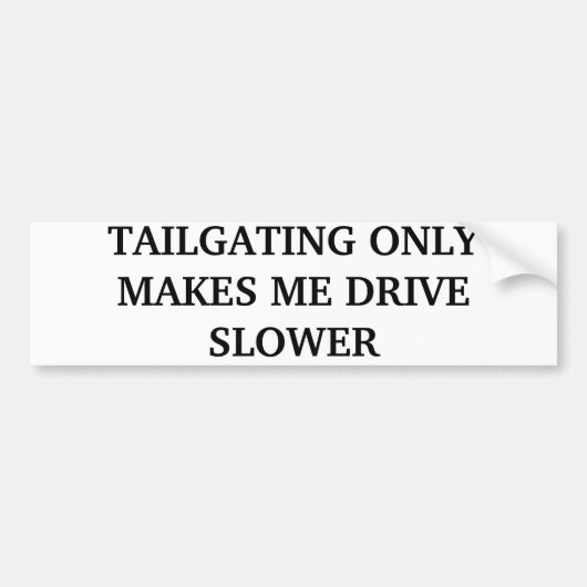 SLECHTS MET TAILGATGATING MAAKT IK DE STATION LANG BUMPERSTICKER (Voorkant)