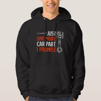 Slechts Nog Eén Auto Onderdeel Ik Beloof Het - Aut Hoodie