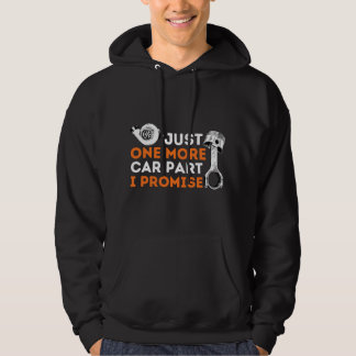 Slechts Nog Eén Auto-onderdeel Ik Zweer Het - Auto Hoodie
