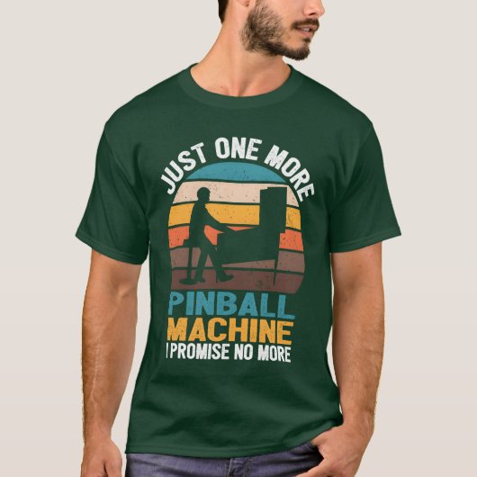 Slechts nog één flipperkast, ik beloof het grappig t-shirt (Voorkant)