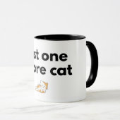 Slechts Nog Eén Kat, Ik Zweer Het, Grappige Katten Mok (Voorkant rechts)