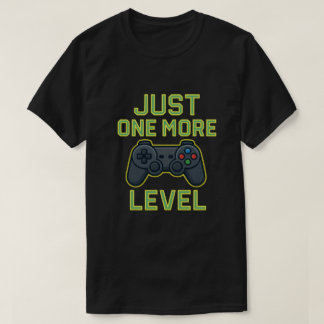 Slechts Nog Een Niveau Gamer Kunst T-shirt