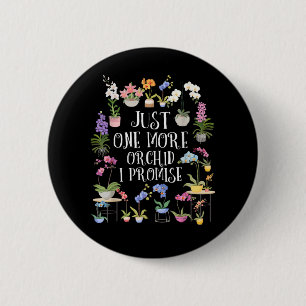 Slechts Nog Één Orchidee Ik Beloof Het Ronde Button 5,7 Cm