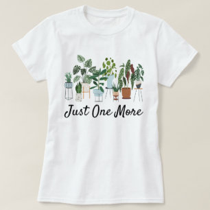 Slechts Nog Een Plant Shirt, Plant Dame Tuinieren T-shirt