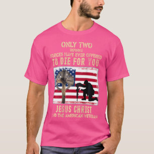 Slechts twee bepalende krachten hebben Jezus ooit  T-shirt