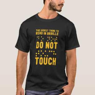 Slechtste ding om te lezen in braille blind lezen t-shirt