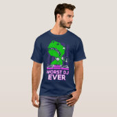 Slechtste DJ ooit T-Rex Shirt Funny Sarcastic Pun (Voorkant volledig)