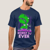 Slechtste DJ ooit T-Rex Shirt Funny Sarcastic Pun (Voorkant)