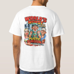 slechtste plastisch chirurg ter wereld t-shirt