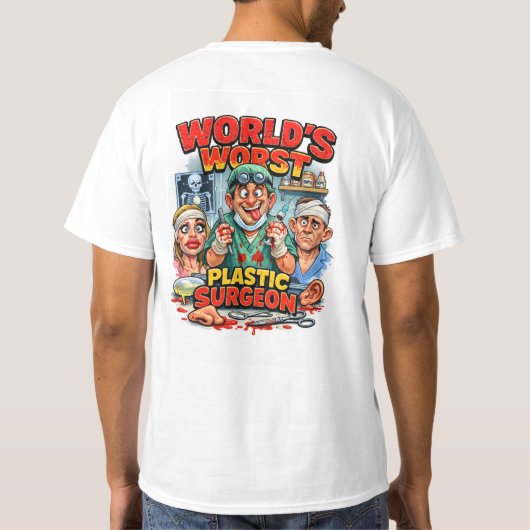 slechtste plastisch chirurg ter wereld t-shirt (Achterkant)