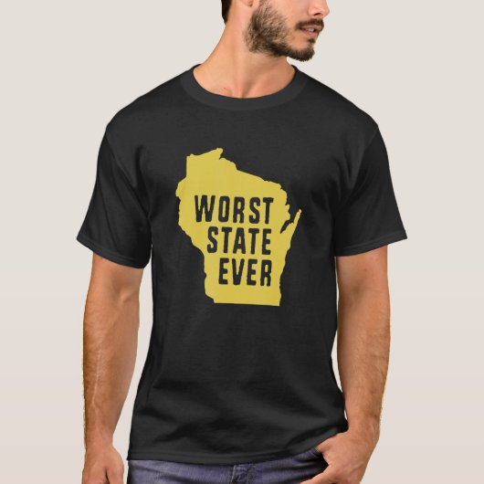 Slechtste staat ooit in Wisconsin 1 T-shirt (Voorkant)