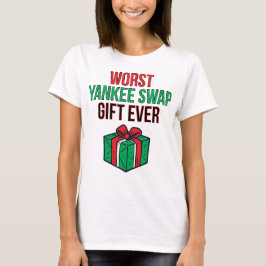 Slechtste Yankee-ruilcadeau ooit T-shirt