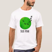 Slee-pea Grappige Sleeping Pea Pun T-shirt (Voorkant)