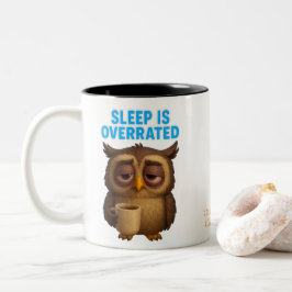 Sleep Is Overrated – Owl Funny New Parent Mug Tweekleurige Koffiemok