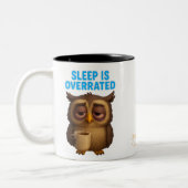 Sleep Is Overrated – Owl Funny New Parent Mug Tweekleurige Koffiemok (Links)
