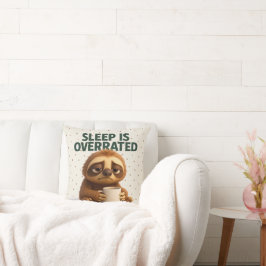 Sleep Is Overrated Sloth – Funny Gift New Parents Kussen