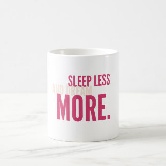 Sleep Less,Dream More Minimalist Motivational Mug Koffiemok