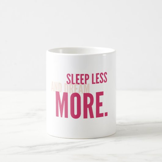 Sleep Less,Dream More Minimalist Motivational Mug Koffiemok (Center)