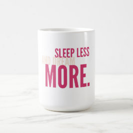 Sleep Less,Dream More Minimalist Motivational Mug Koffiemok