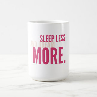 Sleep Less,Dream More Minimalist Motivational Mug Koffiemok