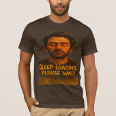 Sleep Loading Please Wait Funny T-Shirt (Voorkant)