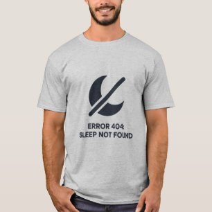 Sleep Not Found Minimalistisch Ontwikkelaarsontwer T-shirt