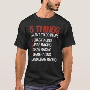 Sleep racer 5 dingen die ik in het leven wil doen t-shirt
