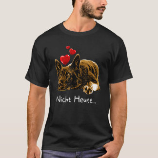 Sleep   with German Shepherd Hearts Nicht Heute T-shirt