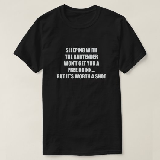 SLEEPEN MET EEN BARTENDER KRIJGT JE NIET T-SHIRT (Design voorkant)