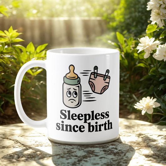 Sleepless Since Birth | Baby Life Humor   Koffiemok