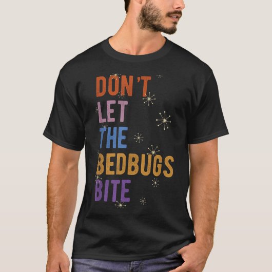 Sleepwear Gift Don't Let The Bedbugs Bite Wards Of T-shirt (Voorkant)